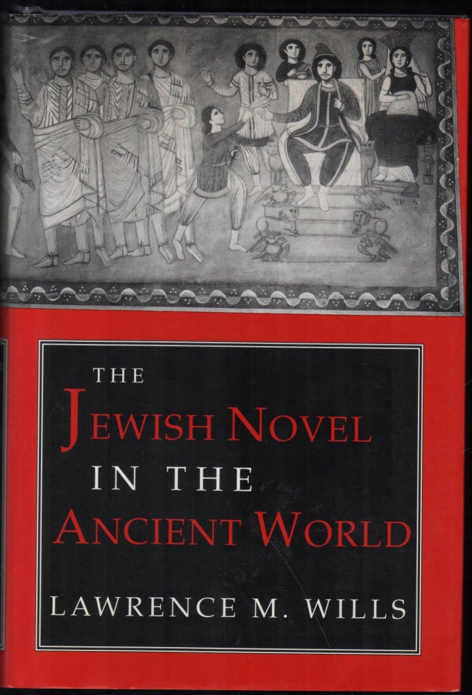 Item #9028513 The Jewish Novel in the Ancient World. Lawrence M. Wills.