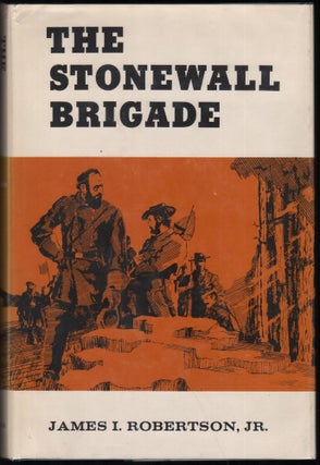 Item #9028560 The Stonewall Brigade. James I. Robertson Jr