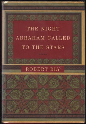 Item #9028568 The Night Abraham Called to the Stars; Poems. Robert Bly