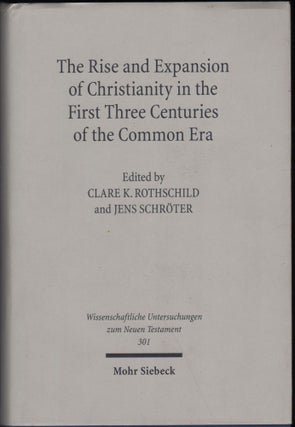 Item #9028570 The Rise and Expansion of Christianity in the First Three Centuries of the Common...