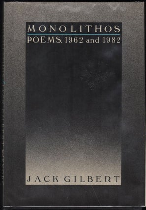 Item #9028573 Monolithos; Poema, 1962 and 1982. Jack Gilbert