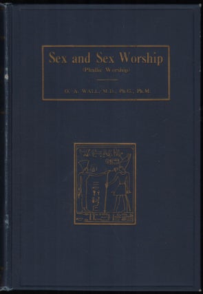 Item #9028615 Sex and Sex Worship (Phallic Worship); A Scientific Treatise on Sex, its Nature and...