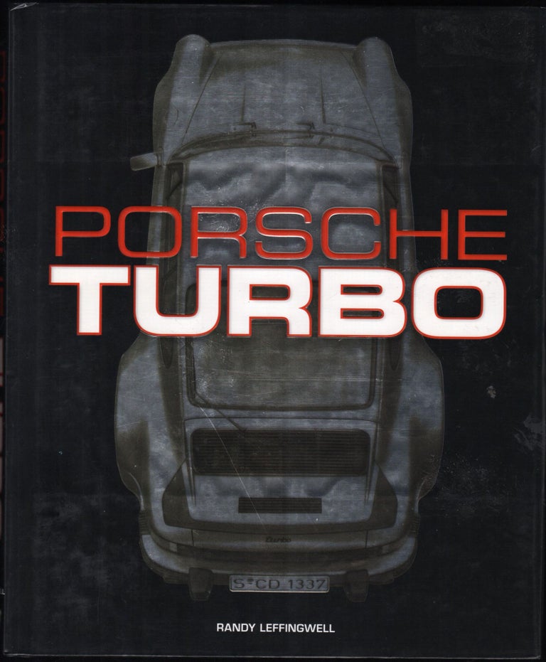 Item #9028683 Porsche Turbo; The inside story of Stuttgart's turbocharged road and race cars. Randy Leffingwell.