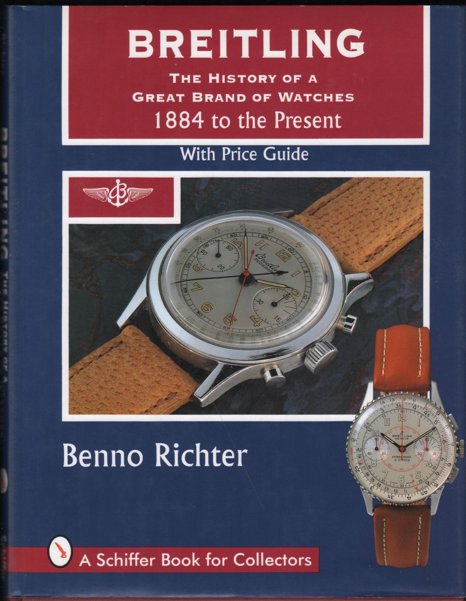 Breitling: The History of a Great Brand of Watches 1884 to the Present  (Schiffer Book for Collectors): Richter, Benno: 9780764326707: Amazon.com:  Books