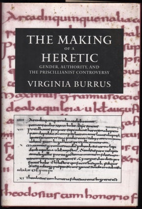 Item #9028707 The Making of a Heretic; gender, authority, and the Priscillianist controversy....