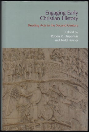 Item #9028728 Engaging Early Christian History; Reading Acts in the Second Century. Ruben R....
