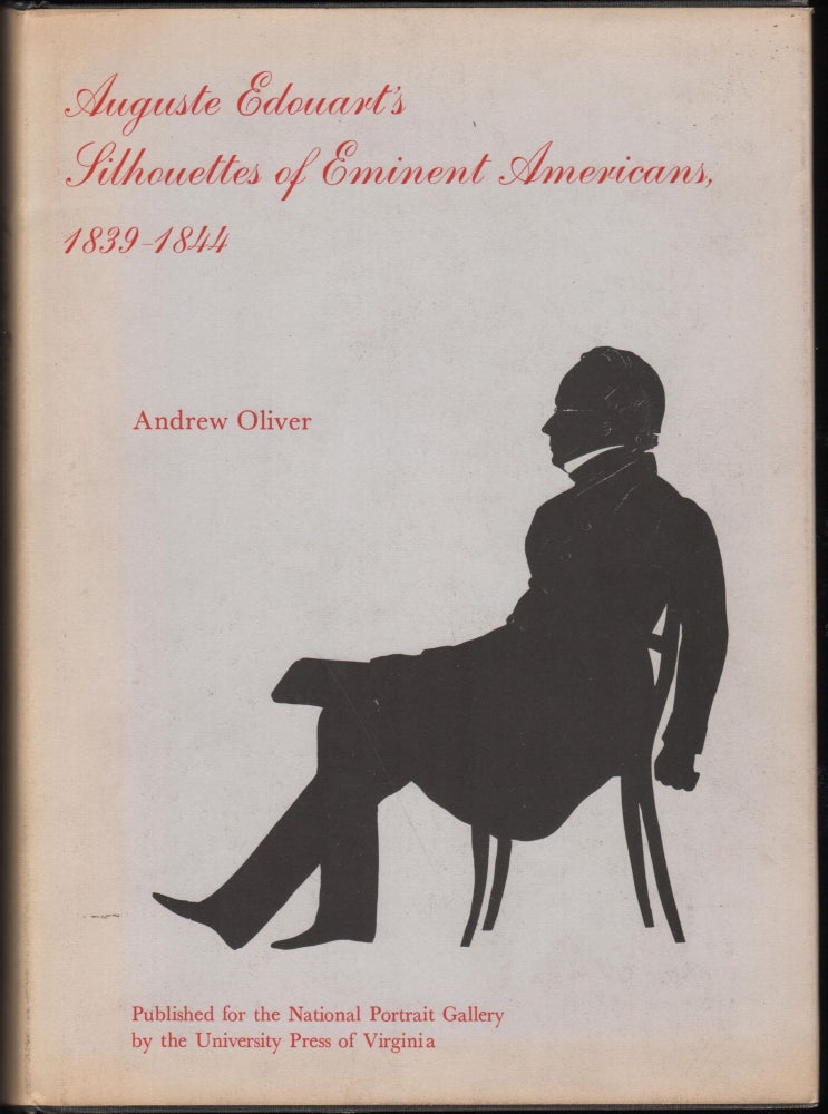 Item #9028825 Auguste Edouart's Silhouettes of Eminent Americans, 1839 - 1844. Andrew Oliver.