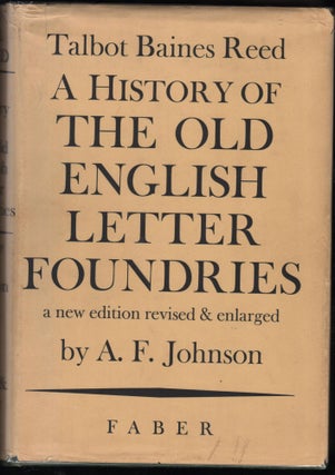 Item #9028862 A History of the Old English Letter Foundries; With Notes Historical and...
