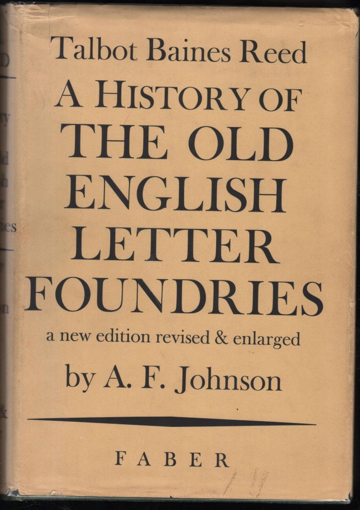 Item #9028862 A History of the Old English Letter Foundries; With Notes Historical and Bibliographical on the Rise and Progress of English Typography. A. F. Johnson.