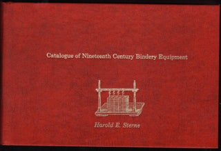 Item #9028873 Catologue of Nineteenth Century Bindery Equiment. Howard E. Sterne