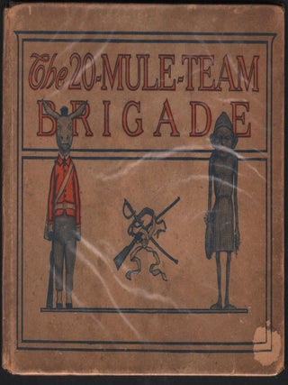 Item #9028931 The 20-Mule Team Brigade; Being a Story oin Jingles of the Gppd Wprls amd...