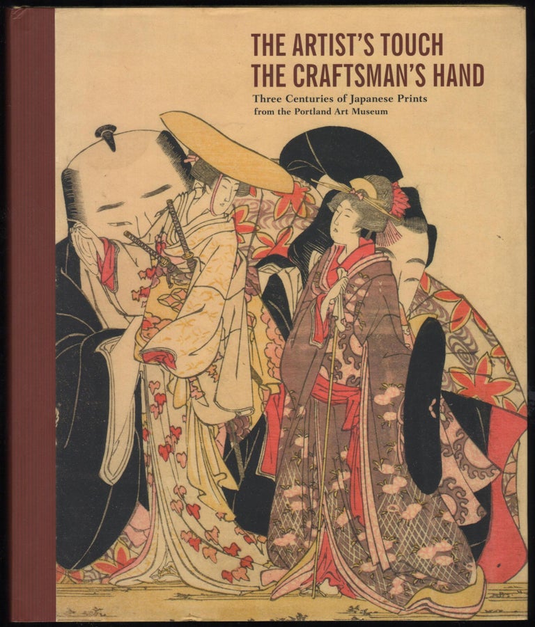 Item #9028945 The Artist's Touch, The Craftsman's Hand; Three Centuries of Japanese Prints from the Portland Art Museum. Maribeth Graybill.