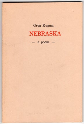Item #9029524 Nebraska: A Poem. Greg Kuzma
