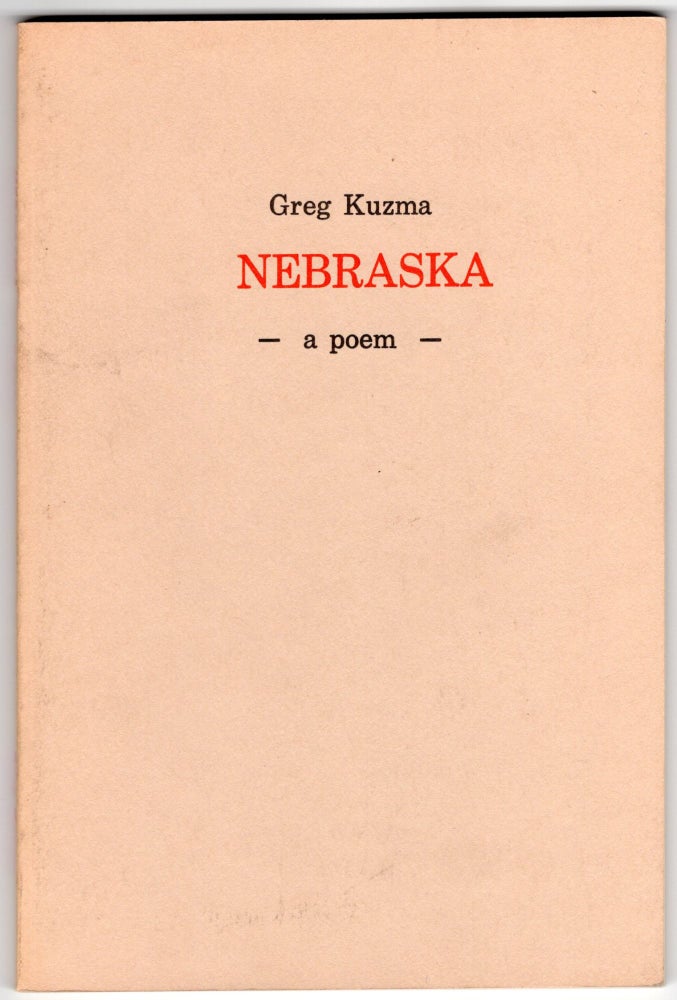 Item #9029524 Nebraska: A Poem. Greg Kuzma.