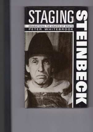 Item #9029527 Staging Steinbeck; Dramatising the Grapes of Wrath. Peter Whitebrook