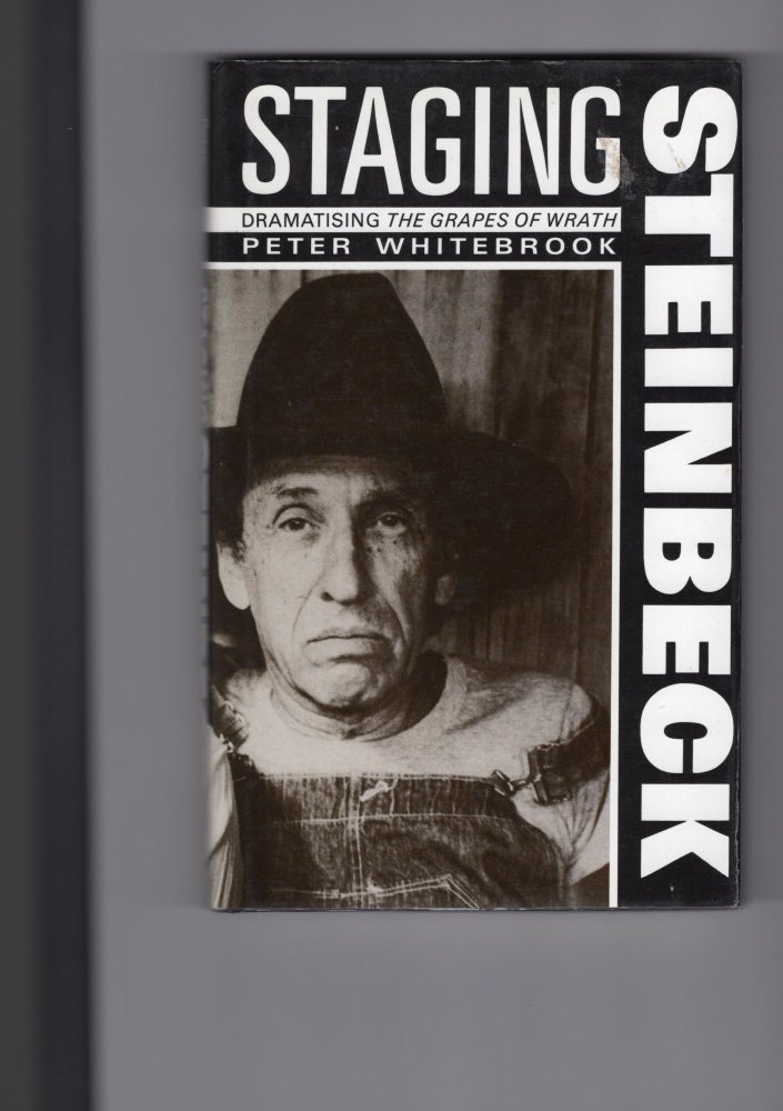 Item #9029527 Staging Steinbeck; Dramatising the Grapes of Wrath. Peter Whitebrook.