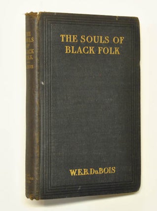 Item #9029803 The Souls of Black Folk; Essays and Sketches. W. E. B. Du Bois, William Edward...