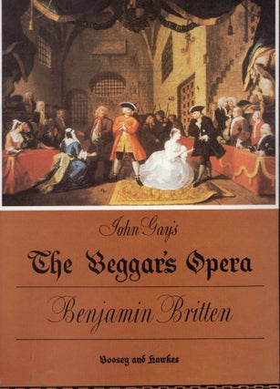 Item #9029850 The Beggar's Opera. John Gay, Benjamin Britten