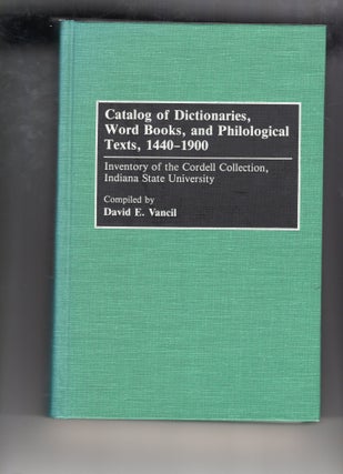 Item #9030488 Catalog of Dictionaries, Word Books, and Philological Texts, 1440-1900. David E....