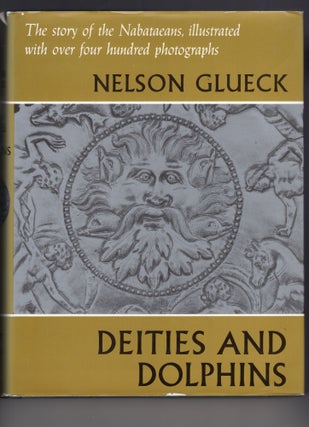 Item #9030554 Deities and Dolphins; the story of the Nabataeans. Nelson Glueck