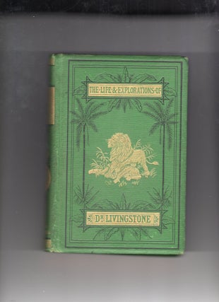 Item #9030682 The Life and Explorations of David Livingstone, LL.D. John S. Roberts