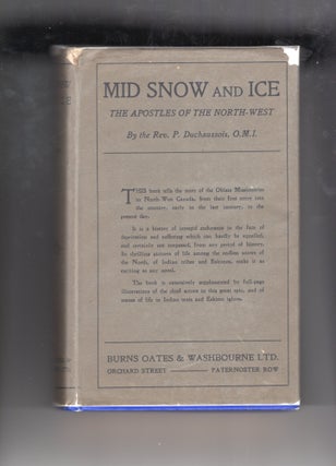 Item #9030716 Mid Snow and Ice; The Apostles of the North-West. Reverend P. Duchaussois