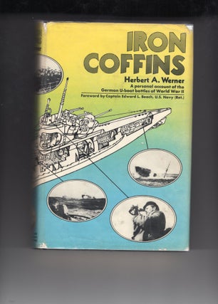 Item #9030746 Iron Coffins. A Personal Account of the German U-boat Battles of World War II....