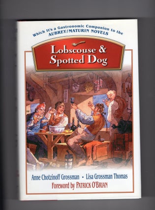 Item #9031019 Lobscouse & Spotted Dog; Which It's a Gastronomic Companion to the Aubrey/Maturin...