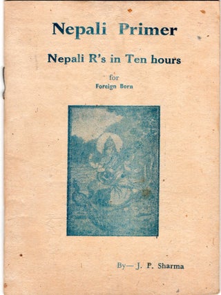 Item #9031271 Nepali Primer; Nepali R's in Ten hours, for Foreign Born. J P. Sharma, Jnan Prasad