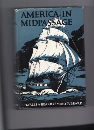 Item #9031299 America In Midpassage; Volume III of The Rise of American Civilization. Mary R....