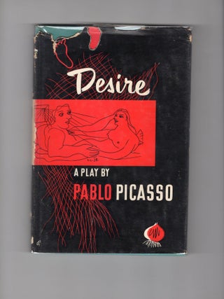 Item #9031949 Desire; A Play. Pablo Picasso