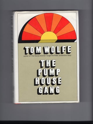 The Pump House Gang. Tom Wolfe.