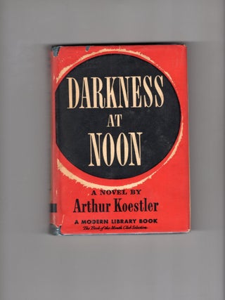 Darkness At Noon. Arthur Koestler.