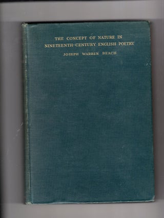Item #9032272 The Concept of Nature in Nineteenth Century English Poetry. Joseph Warren Beach