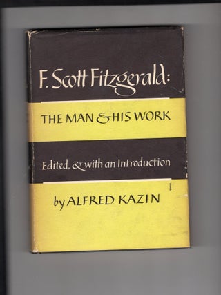 Item #9032499 F. Scott Fitzgerald; The Man And His Work. Alfred Kazin, ed