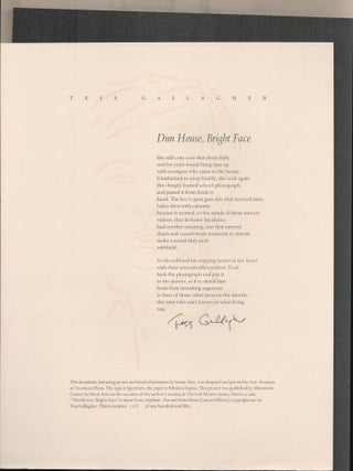 Item #9032545 Dim House, Bright Face (broadside). Tess Gallagher