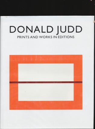Item #9032990 Donald Judd; Prints and Works in Editions. Donald Judd, Mariette Josephus Jitta...