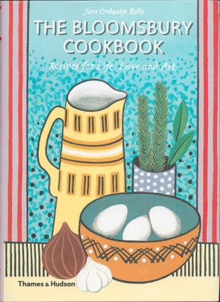 Item #9033085 The Bloomsbury Cookbook; Recipes for Life, Love and Art. Jans Ondaatje Rolls