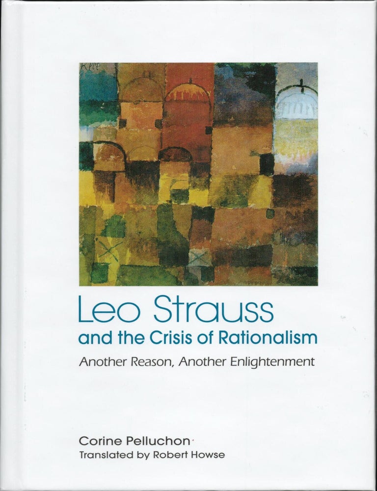 Leo Strauss and the Crisis of Rationalism; Another Reason, Another ...