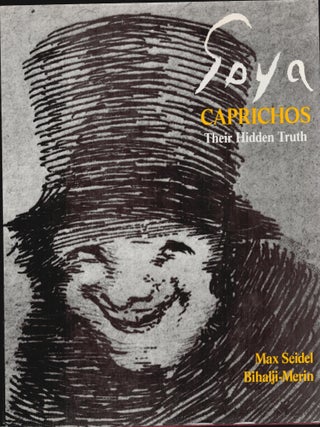 Item #9033152 Francisco Goya, Caprichos: Their Hidden Truth. Francisco Goya, Oto Bihalji-Merin...