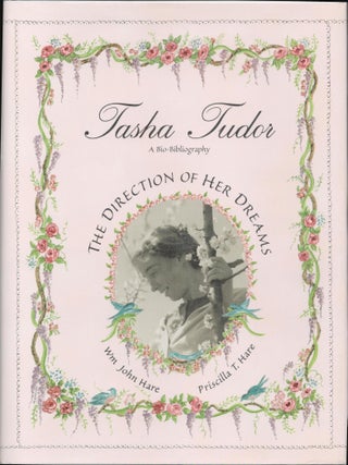 Tasha Tudor: The Direction of Her Dreams, The Definitive Bibliography and Collectors' Guide. Wm John Hare, and Priscilla.