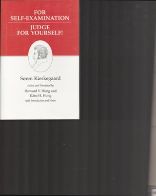 Item #9033682 For Self-Examination/Judge For Yourself! Søren Kierkegaard, Edna H. Hong...