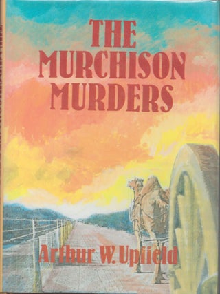 The Murchison Murders. Arthur W. Upfield.