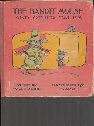 Item #9034163 The Bandit Mouse and Other Tales. W. A. Frisbie