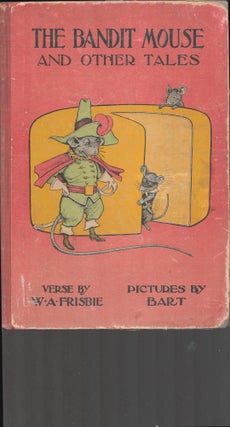 Item #9034163 The Bandit Mouse and Other Tales. W. A. Frisbie