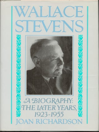 Item #9034174 Wallace Stevens: The Later Years, 1923-1955. Joan Richardson
