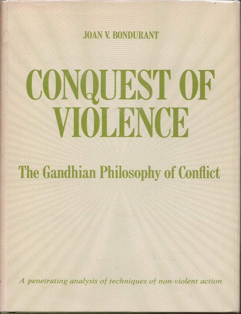 Item #9034176 Conquest of Violence; The Gandhian Philosoophy of Conflict. Revised edition. Joan V. Bondurant.