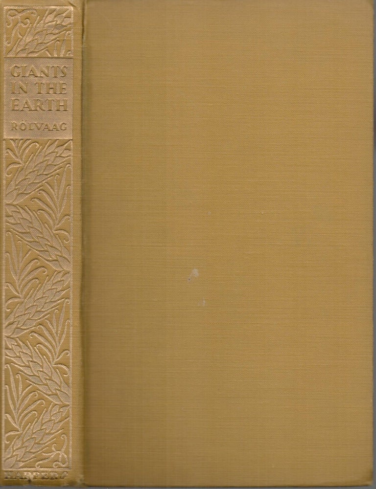 Item #9034181 Giants in the Earth; A Saga of the Prairie. O. E R&ouml;lvaag.